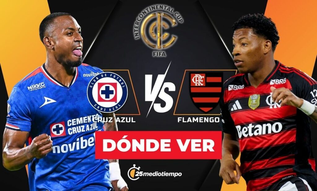 Cruz Azul y Flamengo: Horario y dónde ver EN VIVO la Copa Intercontinental 2025