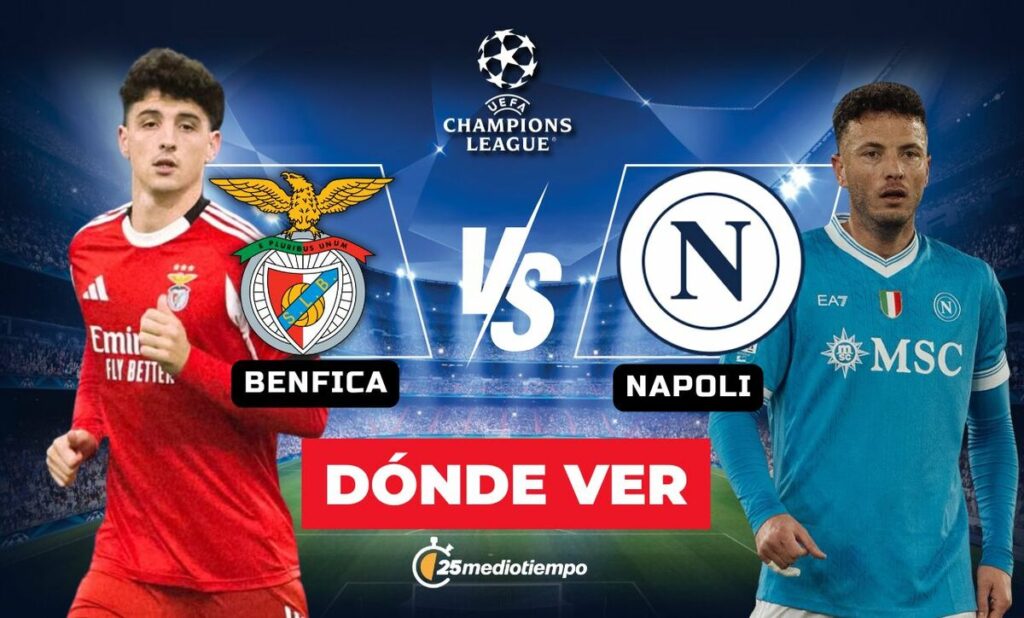 Benfica vs Napoli EN VIVO: Horario y Dónde Ver el Partido de la Champions League 2025