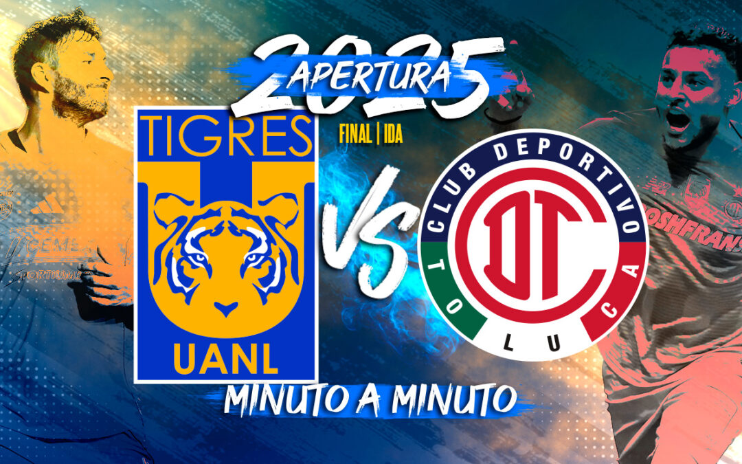 Tigres vs Toluca: Cómo y dónde ver la Final de IDA de la Liga MX Apertura 2025 EN VIVO