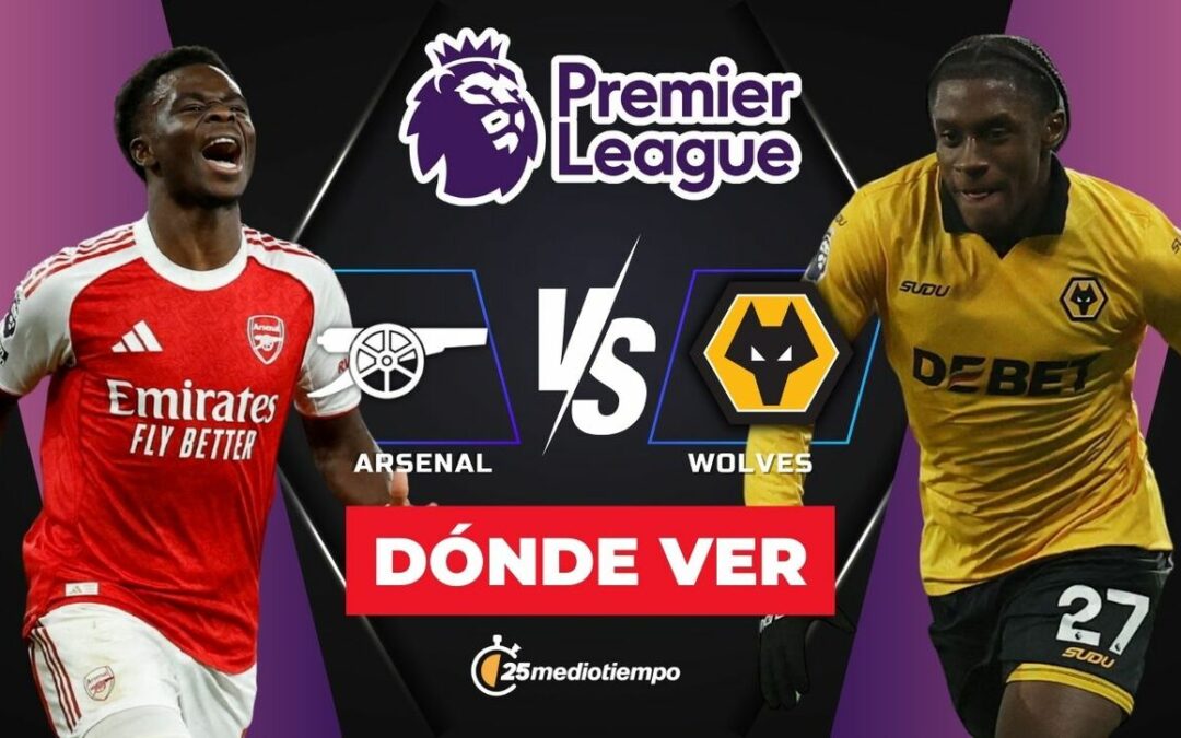 Arsenal vs Wolves: Cómo y dónde ver el partido EN VIVO de la Premier League 2025