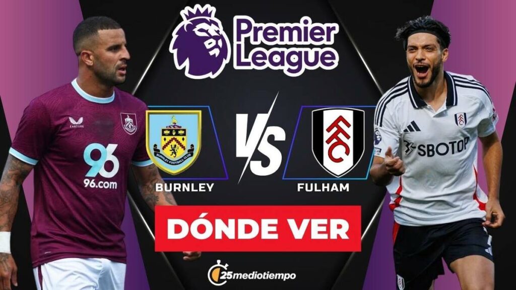 Burnley vs Fulham EN VIVO: Sigue el Partido de Raúl Jiménez en la Premier League 2025