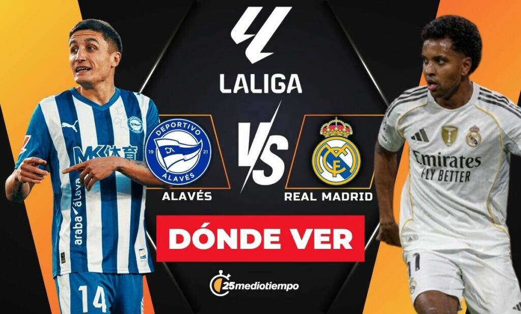 Cómo VER Alavés vs Real Madrid EN VIVO: Horario y Canal de LaLiga 2025