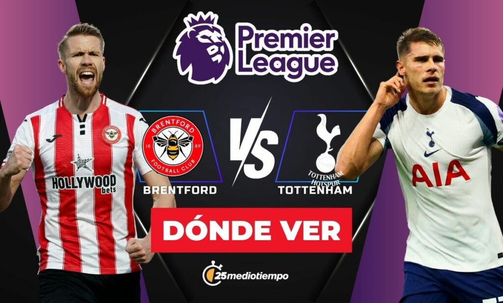 Brentford vs. Tottenham: Horario y Dónde Ver EN VIVO el Partido de la Premier League 2026