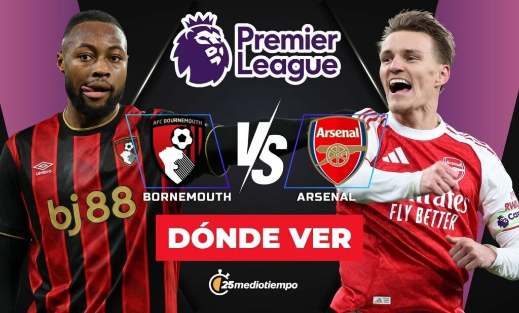 Bournemouth vs Arsenal: Horario y Dónde Ver el Partido de la Premier League HOY 2026