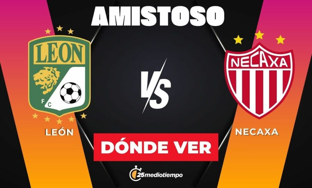 ¿A qué hora juega León vs. Necaxa? Horario del esperado partido amistoso 2026