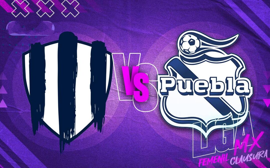 Rayadas vs Puebla Femenil EN VIVO: Sigue el Horario de la Jornada 1 en la Liga MX Clausura 2026