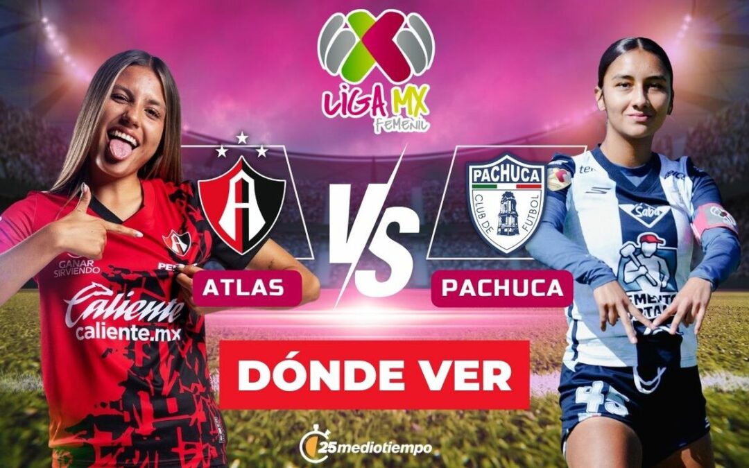 Atlas Femenil vs. Pachuca Femenil: Horario y Dónde Ver el Partido EN VIVO de la Jornada 1 del Clausura 2026