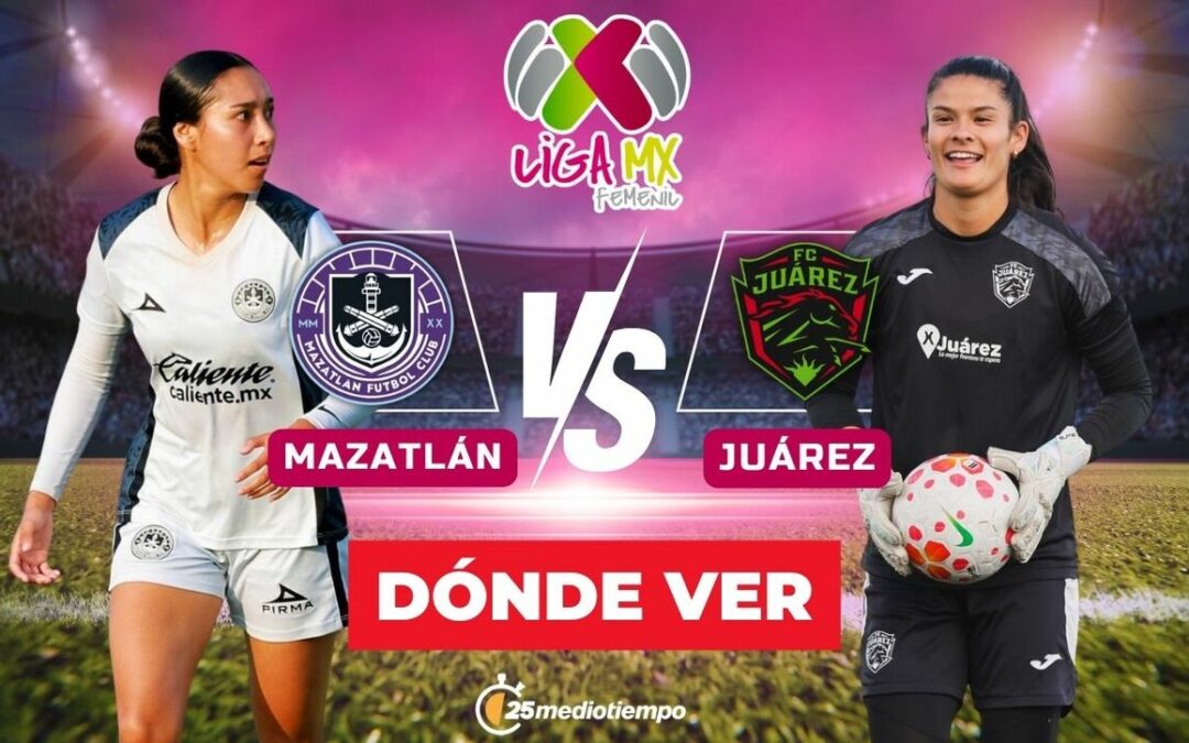Mazatlán y FC Juárez Femenil: Sigue EN VIVO el partido de la Jornada 1 del Clausura 2026